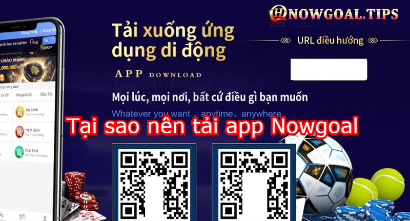 Tại Sao Nên Tải App Nowgoal?