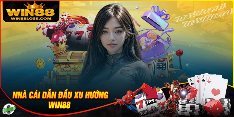win88-san-choi-ca-do-online-dan-dau-xu-huong-thi-truong