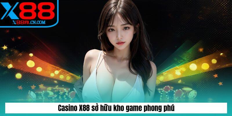 Casino X88 sở hữu kho game phong phú