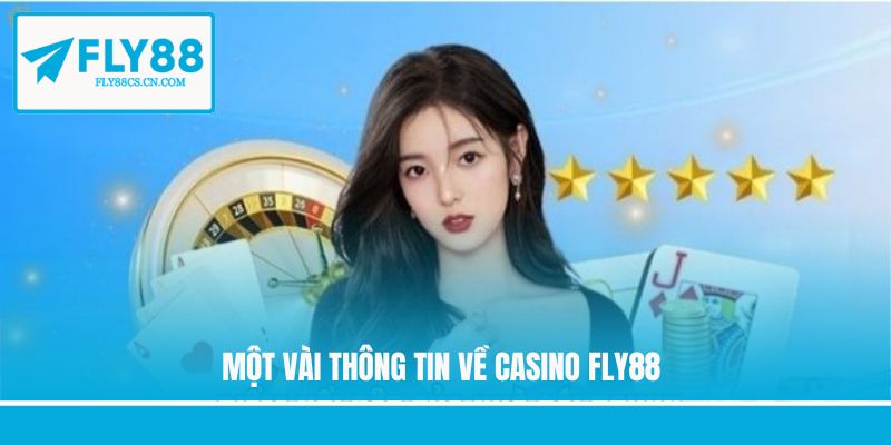 Một vài thông tin về casino FLY88